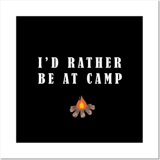 I'd Rather Be At Camp Posters and Art